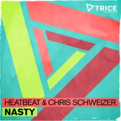 Nasty (Radio Edit) - Single by Heatbeat & Chris Schweizer album reviews, ratings, credits