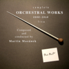 Complete Orchestral Works 2000 - 2010 - Martin Mazánek