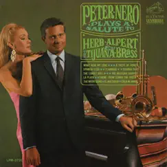 Peter Nero Plays a Salute to Herb Alpert & the Tijuana Brass by Peter Nero album reviews, ratings, credits