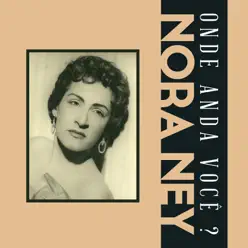 Onde Anda Você ? - Single - Nora Ney Onde Anda Você ? - Single - Nora Ney