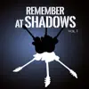 Remember at Shadows, Vol. 1 album lyrics, reviews, download