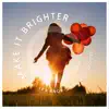 Stream & download Make It Brighter - Single (feat. Rona Ray) - Single