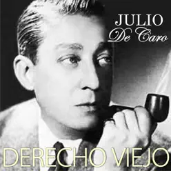 Derecho Viejo (feat. Orquesta de Julio De Caro) - Julio De Caro