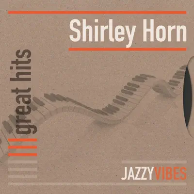 Great Hits - Shirley Horn Great Hits - Shirley Horn