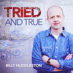 Tried and True by Billy Huddleston album reviews, ratings, credits