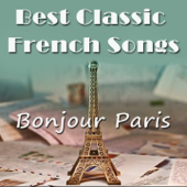 Bonjour Paris ! (Best Classic French Songs) - Verschillende artiesten