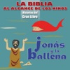 La Biblia al Alcance de los Niños: Jonás y la Ballena, El Mosntruo Marino (Historias del Gran Libro) - EP