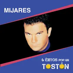 6 Éxitos por un Tostón: Mijares - EP - Mijares