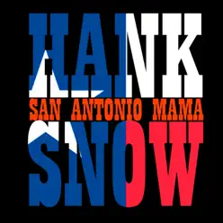 San Antonio Mama - Hank Snow