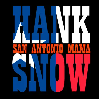 San Antonio Mama - Hank Snow