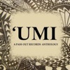 'Umi: A Pass Out Records Anthology