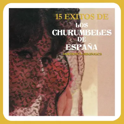 15 Éxitos de los Churumbeles de España (Versiones Originales) - Los Churumbeles de España