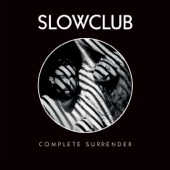 Slow Club - Suffering You, Suffering Me