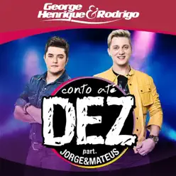 Conto Até Dez (feat. Jorge e Mateus) - Single - George Henrique e Rodrigo
