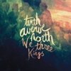 We Three Kings (feat. Britt Nicole) - Tenth Avenue North