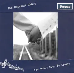 You Won't Ever Be Lonely by The Nashville Riders album reviews, ratings, credits