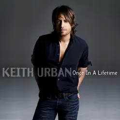 Once In a Lifetime - Single - Keith Urban