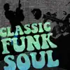 Classic Funk Soul album lyrics, reviews, download