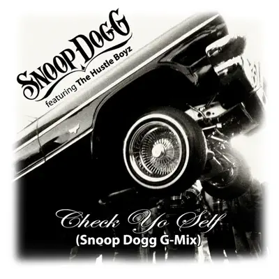 Check Yo Self (Snoop Dogg G-Mix) - Single - Snoop Dogg