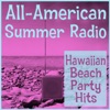 All-American Summer Radio: Hawaiian Beach Party Hits!