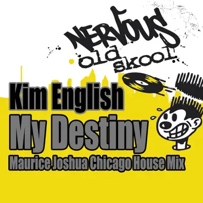 My Destiny (Maurice Joshua Chicago House Mix) - Single - Kim English