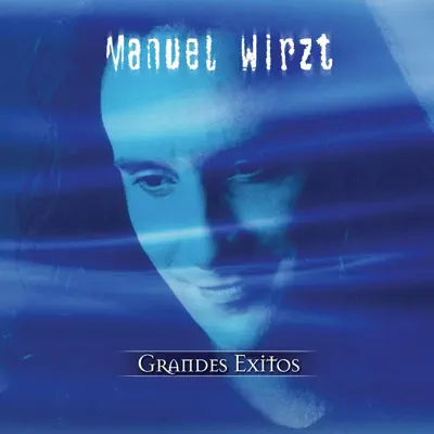 Grandes Exitos: Manuel Wirtz - Manuel Wirtz