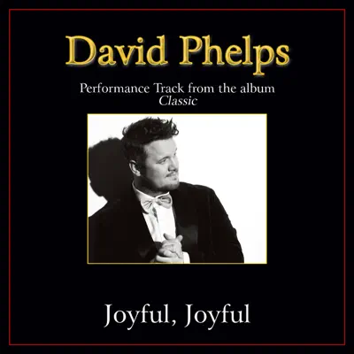 Joyful, Joyful (Performance Tracks) - EP - David Phelps