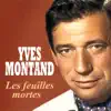 Yves Montand - Les feuilles mortes album lyrics, reviews, download