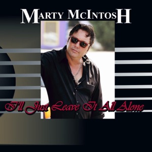 Marty McIntosh - I'll Just Leave It All Alone - Line Dance Musique