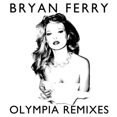 Olympia (Remixes) - Bryan Ferry