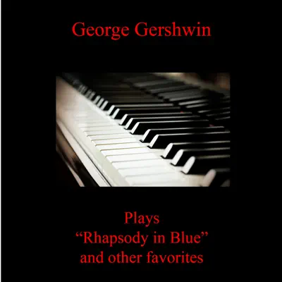 Rhapsody In Blue and Other Favorites - EP - George Gershwin