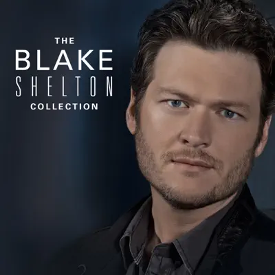 The Blake Shelton Collection - Blake Shelton