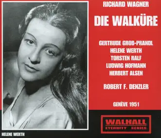 Wagner: Die Walküre, WWV 86B (Live Recordings 1951) by Gertrud Grob-Prandl, Georgine von Milinkovic, Ilona Steingruber, Nelly Turtach, Nancy Waugh, Robert T. Denzler, Orchestre de la Suisse Romande, Ludwig Hofmann, Helene Werth, Torsten Ralf, Herbert Alsen, Polly Batic, Nasia Berowska, Edmee Defago & Ilonka Dostal album reviews, ratings, credits