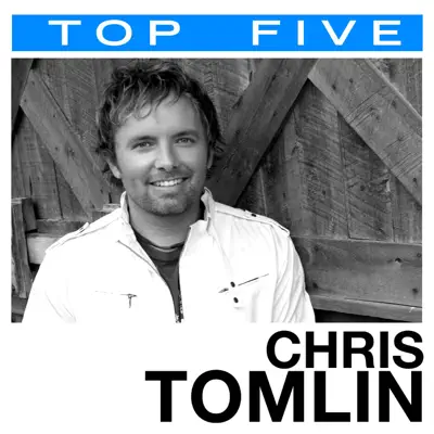 Top 5: Chris Tomlin - EP - Chris Tomlin