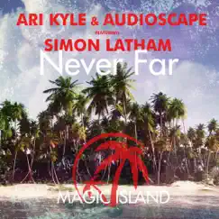 Never Far (feat. Simon Latham) [Mitka Remix] Song Lyrics