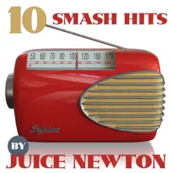 10 Smash Hits By Juice Newton - Juice Newton