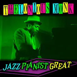 Jazz Pianist Great - Thelonious Monk