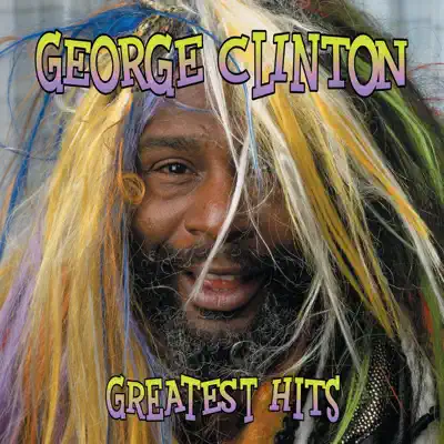 Greatest Hits: Straight Up (Remastered) - George Clinton