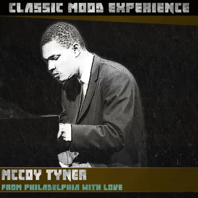 From Philadelphia with Love (Classic Mood Experience) - McCoy Tyner From Philadelphia with Love (Classic Mood Experience) - McCoy Tyner