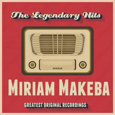 The Legendary Hits - Miriam Makeba The Legendary Hits - Miriam Makeba