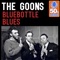 Bluebottle Blues (Remastered) - The Goons lyrics