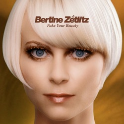 Bertine Zetlitz - Fake Your Beauty (Radio Edit)