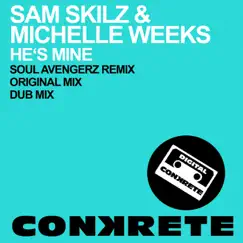 He's Mine - Single by Sam Skilz & Michelle Weeks album reviews, ratings, credits