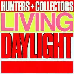 Living Daylight - EP - Hunters and Collectors