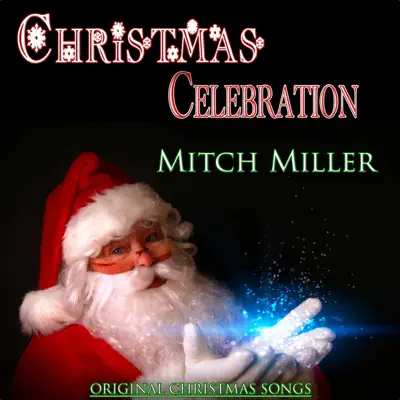 Christmas Celebration: Mitch Miller (Remastered) - Mitch Miller