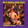 Ska Down Her Way: Women of Ska Volume 2