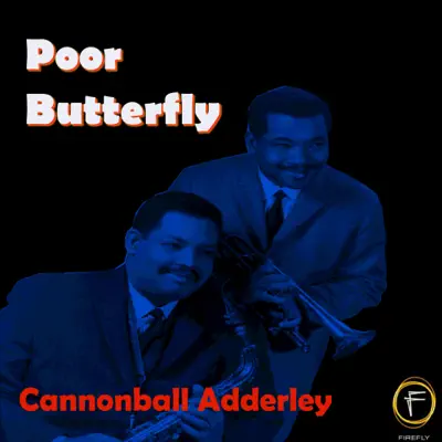 Poor Butterfly - Cannonball Adderley