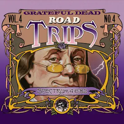 Road Trips, Vol. 4 No. 4: 4/5/82 - 4/6/82 (Spectrum, Philadelphia, PA) - Grateful Dead