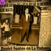 Daniel Santos en la Habana album lyrics, reviews, download