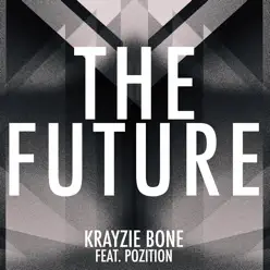 The Future (feat. Pozition) - Single - Krayzie Bone The Future (feat. Pozition) - Single - Krayzie Bone